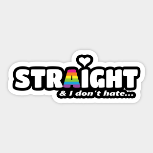 Straight & I don't hate Sticker